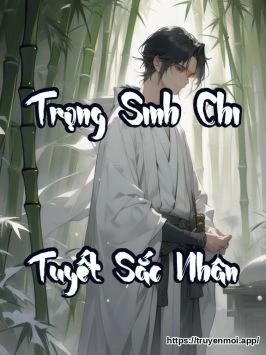 Trọng Sinh Chi Tuyết Sắc Nhân