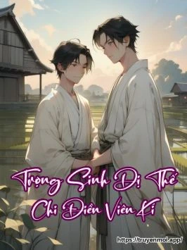 Trọng Sinh Dị Thế Chi Điền Viên Kí