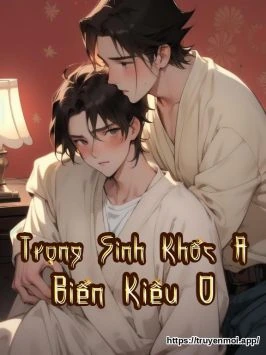 Trọng Sinh Khốc A Biến Kiều O
