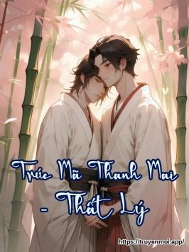 Trúc Mã Thanh Mai - Thất Lý