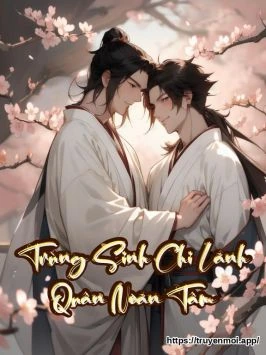 Trùng Sinh Chi Lãnh Quân Noãn Tâm