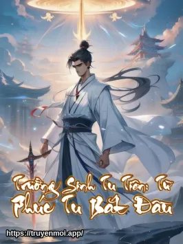 Trường Sinh Tu Tiên: Từ Phúc Tu Bắt Đầu