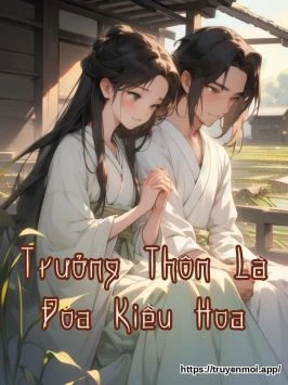 Trưởng Thôn Là Đóa Kiều Hoa