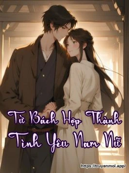 Từ Bách Hợp Thành Tình Yêu Nam Nữ