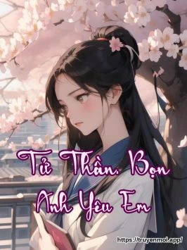 Tử Thần, Bọn Anh Yêu Em