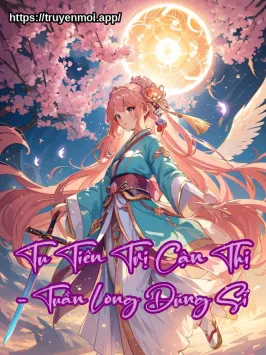 Tu Tiên Trị Cận Thị - Tuần Long Dũng Sĩ