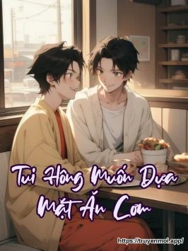Tui Hông Muốn Dựa Mặt Ăn Cơm