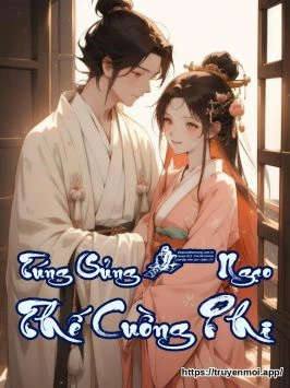 Túng Sủng – Ngạo Thế Cuồng Phi