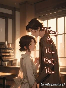 Tương Ái Hảo Bất Hảo