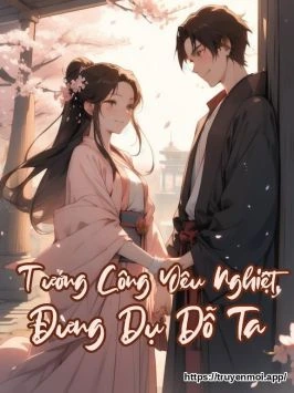 Tướng Công Yêu Nghiệt Đừng Dụ Dỗ Ta