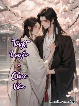 Tuyệt Luyến - Chức Vân