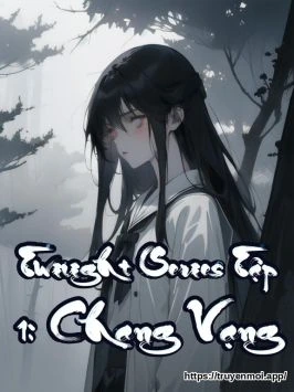 Twilight Series Tập 1: Chạng Vạng