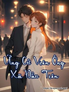 Ứng Cử Viên Ông Xã Đầu Tiên