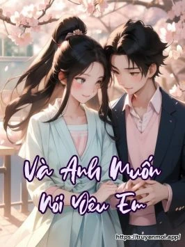 Và Anh Muốn Nói Yêu Em