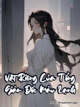 Vật Riêng Của Tổng Giám Đốc Máu Lạnh