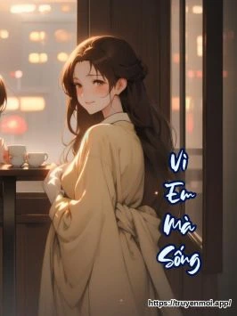Vì Em Mà Sống