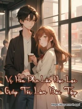 Vị Hôn Phu Lão Đại Lại Giúp Tôi Làm Bài Tập