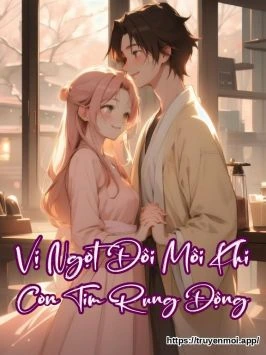 Vị Ngọt Đôi Môi Khi Con Tim Rung Động