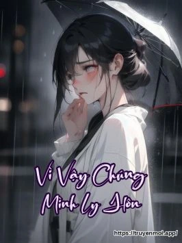 Vì Vậy Chúng Mình Ly Hôn