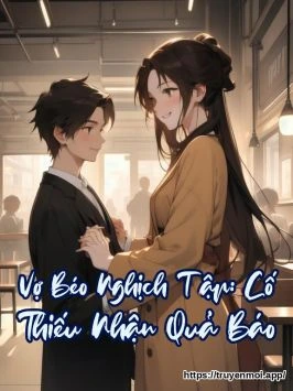 Vợ Béo Nghịch Tập: Cố Thiếu Nhận Quả Báo