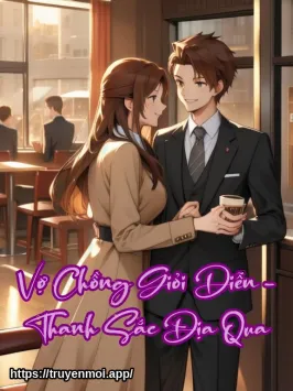Vợ Chồng Giỏi Diễn - Thanh Sắc Địa Qua