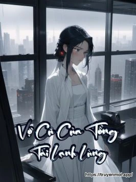Vợ Cũ Của Tổng Tài Lạnh Lùng