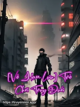 Bìa truyện [Vô Hạn Lưu] Trò Chơi Truy Đuổi