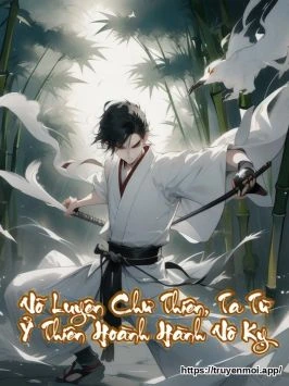 Võ Luyện Chư Thiên, Ta Từ Ỷ Thiên Hoành Hành Vô Kỵ