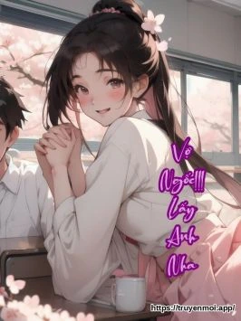 Vợ Ngốc!!! Lấy Anh Nha