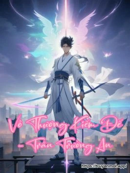 Vô Thượng Kiếm Đế - Trần Trường An