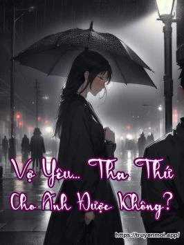 Vợ Yêu... Tha Thứ Cho Anh Được Không?