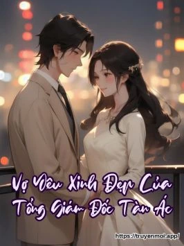 Bìa truyện Vợ Yêu Xinh Đẹp Của Tổng Giám Đốc Tàn Ác