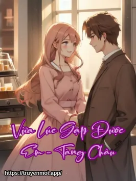 Vừa Lúc Gặp Được Em - Tàng Châu
