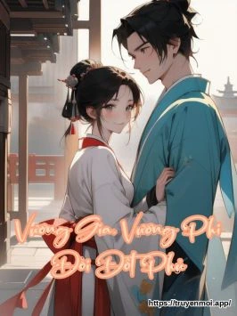 Vương Gia, Vương Phi Đòi Đốt Phủ