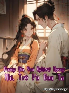 Vương Gia Yêu Nghiệt: Ngưng Nhi, Trở Về Bên Ta