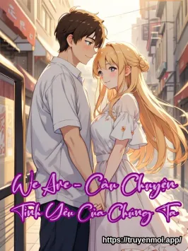We Are - Câu Chuyện Tình Yêu Của Chúng Ta
