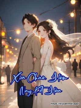 Xin Chào, Hôm Nay Kết Hôn
