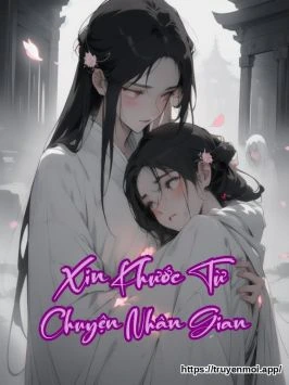 Xin Khước Từ Chuyện Nhân Gian