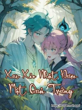 Xui Xẻo Nhặt Được Một Quả Trứng