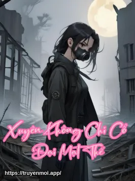 Xuyên Không Chi Cổ Đại Mạt Thế