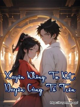 Xuyên Không, Ta Kết Duyên Cùng Tổ Tiên