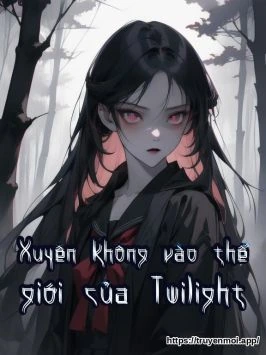 Xuyên không vào thế giới của Twilight