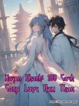Xuyên Nhanh: 108 Cách Công Lược Nam Thần