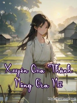 Xuyên Qua Thành Nông Gia Nữ