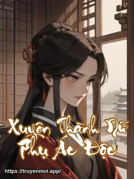 Xuyên Thành Nữ Phụ Ác Độc
