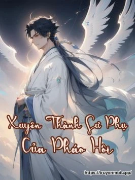 Xuyên Thành Sư Phụ Của Pháo Hôi