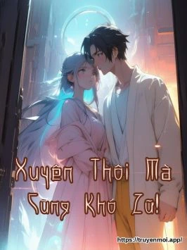 Xuyên Thôi Mà Cũng Khó Zữ!