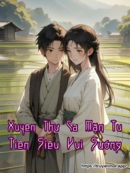 Xuyên Thư Cá Mặn Tu Tiên Siêu Vui Sướng