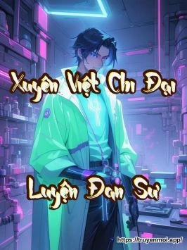 Xuyên Việt Chi Đại Luyện Đan Sư