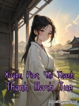 Xuyên Việt Chi Thanh Thanh Mạch Tuệ